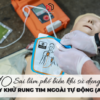 10-sai-lam-pho-bien-khi-su-dung-may-khu-rung-tim-ngoai-tu-dong-aed